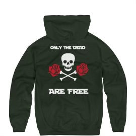 Only the Dead are Free Hoodies